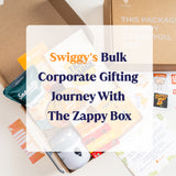 Swiggy’s Bulk Corporate Gifting Journey with The Zappy Box