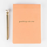 Good Things Take Time' Notepad